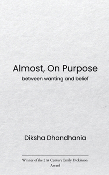 Paperback Almost, On Purpose Between Wanting and Belief Book