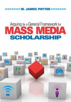 Paperback Arguing for a General Framework for Mass Media Scholarship Book