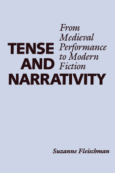 Paperback Tense and Narrativity: From Medieval Performance to Modern Fiction Book