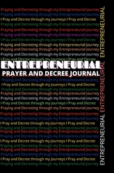 Entrepreneurial Prayer and Decree Journal