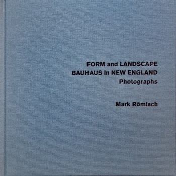 Hardcover Form and Landscape - Bauhaus in New England Book