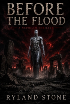 Before the Flood: A Nephilim Thriller
