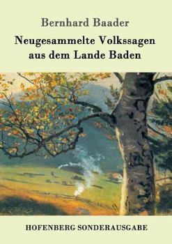 Neugesammelte Volkssagen Aus Dem Lande Baden
