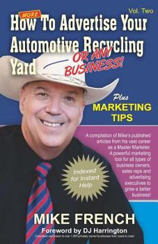 Paperback More How to Advertise Your Automotive Recycling Yard: ...Or Any Business Book