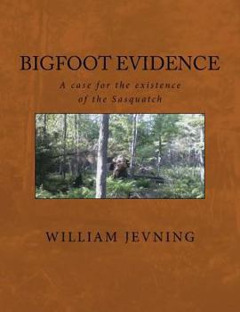 Paperback Bigfoot Evidence: A case for the existence of the Sasquatch Book