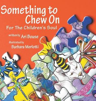 Hardcover Something to Chew On: For The Children's Soul Book