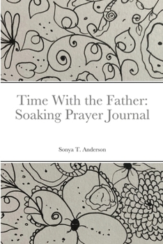 Paperback Time With the Father: Soaking Prayer Journal Book