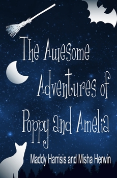 Paperback The Awesome Adventures of Poppy and Amelia Book