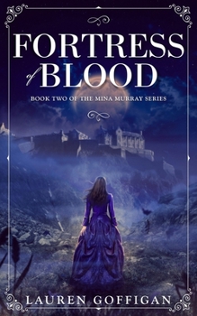 Fortress of Blood: A Retelling of Bram Stoker's Dracula (Mina Murray)