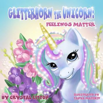 Paperback Glitterhorn the Unicorn: Feelings Matter Book