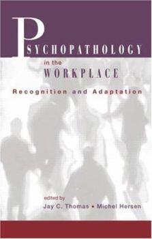 Hardcover Psychopathology in the Workplace: Recognition and Adaptation Book