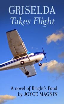 Hardcover Griselda Takes Flight: A Novel of Bright's Pond (Thorndike Press Large Print Christian Fiction) [Large Print] Book