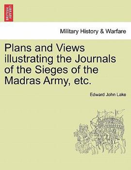 Paperback Plans and Views Illustrating the Journals of the Sieges of the Madras Army, Etc. Book