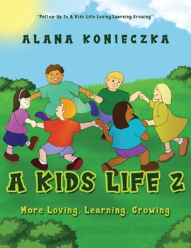 Paperback A Kids Life 2: More Loving, Learning, Growing Book