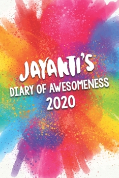 Jayanti's Diary of Awesomeness 2020: Unique Personalised Full Year Dated Diary Gift For A Girl Called Jayanti - 185 Pages - 2 Days Per Page - Perfect ... Journal For Home, School College Or Work.