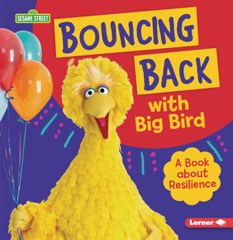 Paperback Bouncing Back with Big Bird: A Book about Resilience Book