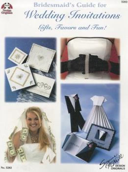 Paperback Bridesmaid's Guide for Wedding Invitations: Gifts, Favors and Fun! Book