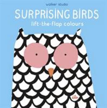 Hardcover Surprising Birds Lift The Flap Colours Book