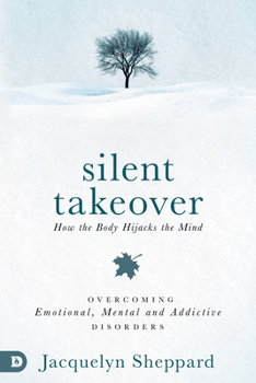 Paperback Silent Takeover: Overcoming Emotional, Mental & Addictive Disorders Book