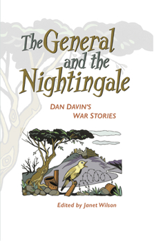 Paperback The General and the Nightingale: Dan Davin's War Stories Book