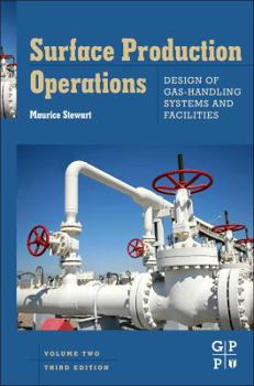 Hardcover Surface Production Operations: Vol 2: Design of Gas-Handling Systems and Facilities Book