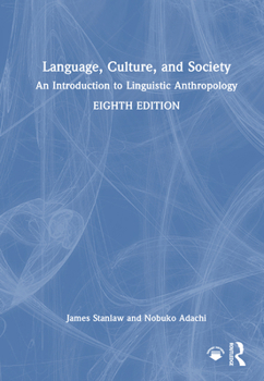 Hardcover Language, Culture, and Society: An Introduction to Linguistic Anthropology Book