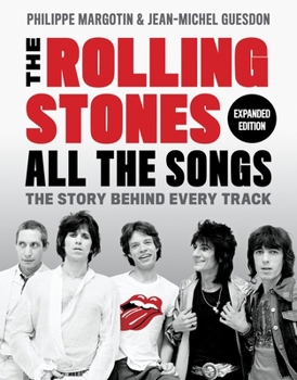 Hardcover The Rolling Stones All the Songs Expanded Edition: The Story Behind Every Track Book