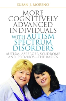 Paperback More Cognitively Advanced Individuals with Autism Spectrum Disorders: Autism, Asperger Syndrome and PDD/NOS: The Basics Book