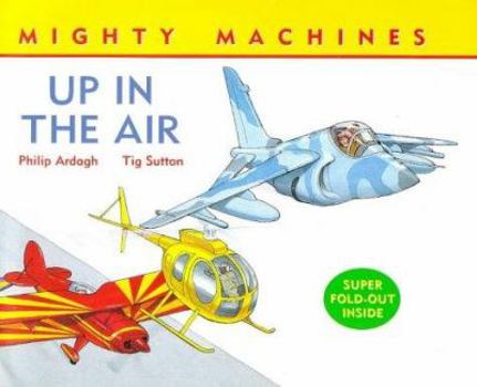 Up in the Air (Mighty Machines) - Book  of the Mighty machines
