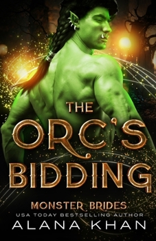 Paperback The Orc's Bidding: A Protective Hero, Enforced-Proximity Romance Book