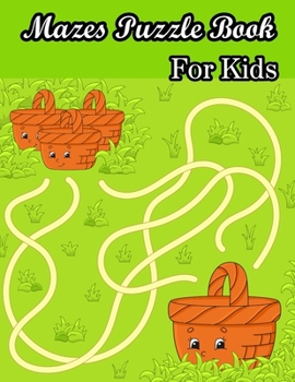 Paperback Mazes Puzzle book For Kids: (Kids Mazes Book) (Volume 1) Book