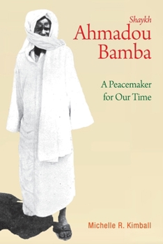 Paperback Shaykh Ahmadou Bamba: A Peacemaker for Our Time Book