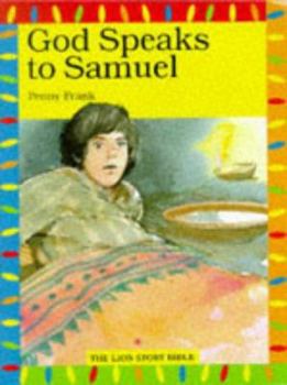 God Speaks to Samuel (The Lion Story Bible) - Book  of the Lion Story Bible