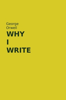 Paperback Why I Write by George Orwell: Essays Book