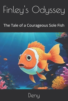 Paperback Finley's Odyssey: The Tale of a Courageous Sole Fish Book
