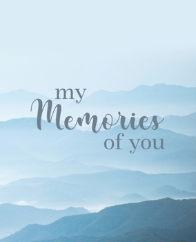 My Memories of You: A Simple Lined Journal for Memory Keeping After a Loss