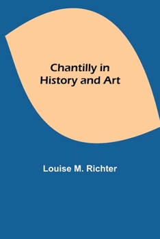Paperback Chantilly In History And Art Book