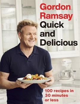 Hardcover Gordon Ramsay's Good Food Fast: 30-minute home-cooked meals transformed by Michelin-starred expertise Book