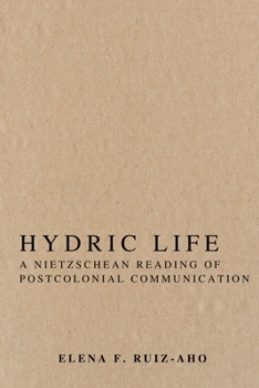 Paperback Hydric Life A Nietzschean Reading of Postcolonial Communication Book