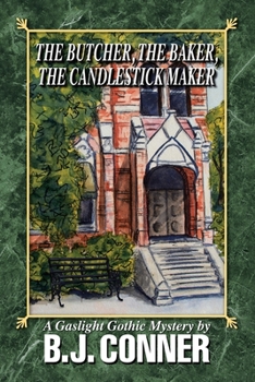 Paperback The Butcher, the Baker, the Candlestick Maker: A Gaslight Gothic Mystery By Book