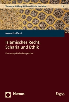 Paperback Islamisches Recht, Scharia Und Ethik: Eine Europaische Perspektive [German] Book