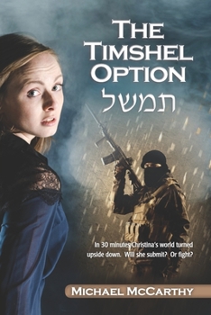 The Timshel Option: In 30 minutes Christina's world turned upside down.  Will she submit?  Or fight? (The Noah Option Series)
