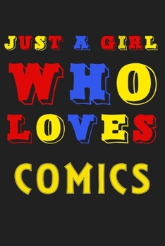 Just A Girl Who Loves Comics: A Nice Gift Idea For Penguin Lovers Boy Girl Funny Birthday Gifts Journal Lined Notebook 6x9 120 Pages
