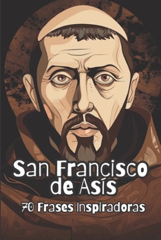Paperback San Francisco de Asís: 70 Frases Inspiradoras [Spanish] Book
