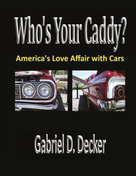 Paperback Who's Your Caddy?: America's Love Affair with Cars Book