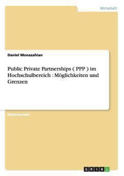 Paperback Public Private Partnerships ( PPP ) im Hochschulbereich: Möglichkeiten und Grenzen [German] Book