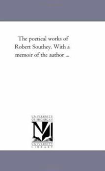 The Poetical Works Of Robert Southey: With A Memoir Of The Author, Volume 4