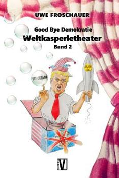 Paperback Weltkasperletheater: Band 2: Good Bye Demokratie [German] Book