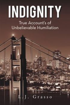 Hardcover Indignity: True Account's of Unbelievable Humiliation Book