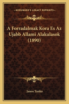 Paperback A Forradalmak Kora Es Az Ujabb Allami Alakulasok (1890) [Hungarian] Book